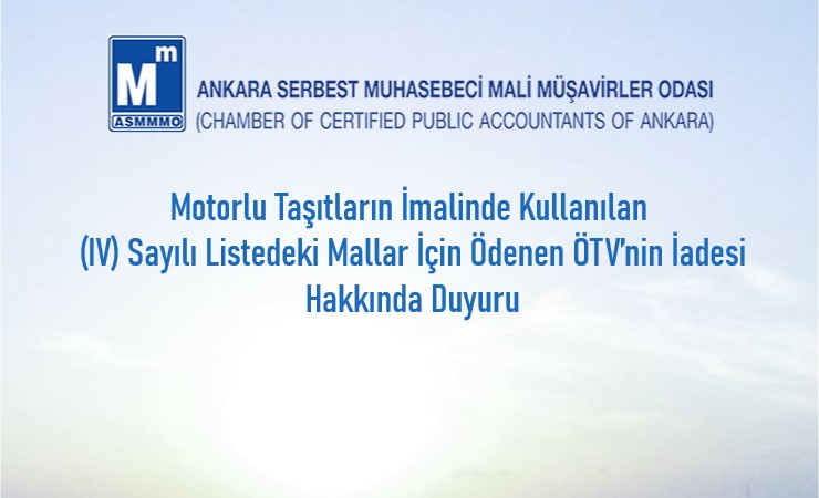 Motorlu Taşıtların İmalinde Kullanılan (IV) Sayılı Listedeki Mallar İçin Ödenen ÖTV’nin İadesi Hakkında Duyuru