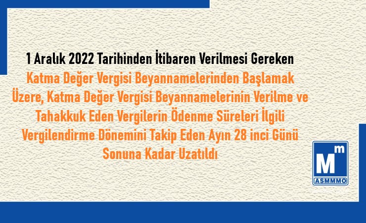 KDV Beyannamelerinin Verilme ve Tahakkuk Eden Vergilerin Ödeme Süresi Uzatıldı