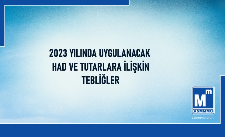 2023 Yılında Uygulanacak Had ve Tutarlara İlişkin Tebliğler