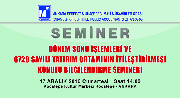 DÖNEM SONU İŞLEMLERİ VE 6728 SAYILI YATIRIM ORTAMININ İYİLEŞTİRİLMESİ KONULU BİLGİLENDİRME SEMİNERİ