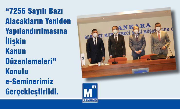 7256 Sayılı Bazı Alacakların Yeniden Yapılandırmasına İlişkin Kanun Düzenlemeleri e-Semineri Yapıldı