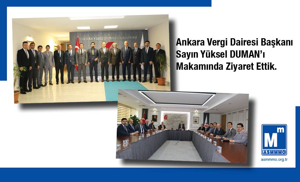 Ankara Vergi Dairesi Başkanı Sayın Yüksel DUMAN'ı Makamında Ziyaret Ettik.