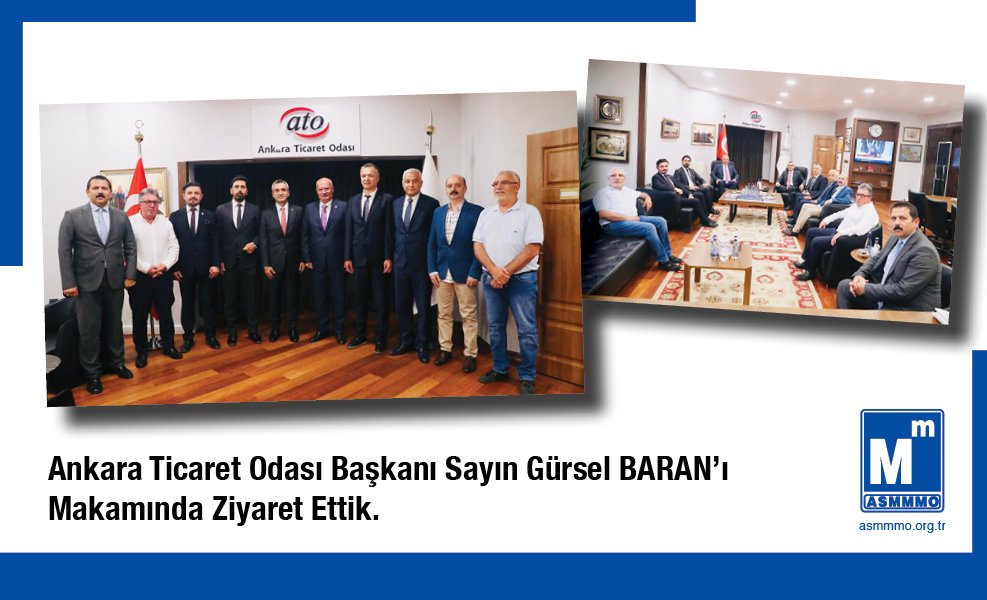 Ankara Ticaret Odası Başkanı Sayın Gürsel BARAN'ı Makamında Ziyaret Ettik.