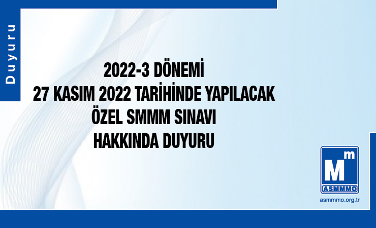 2022/3 Dönemi Özel SMMM Sınavı Hakkında Duyuru