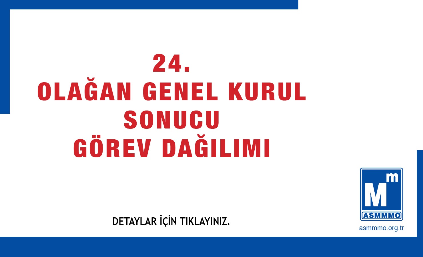 24. Olağan Genel Kurul Sonucu Görev Dağılımı