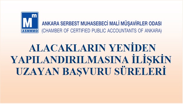 ALACAKLARIN YENİDEN YAPILANDIRILMASINA İLİŞKİN UZAYAN BAŞVURU SÜRELERİ