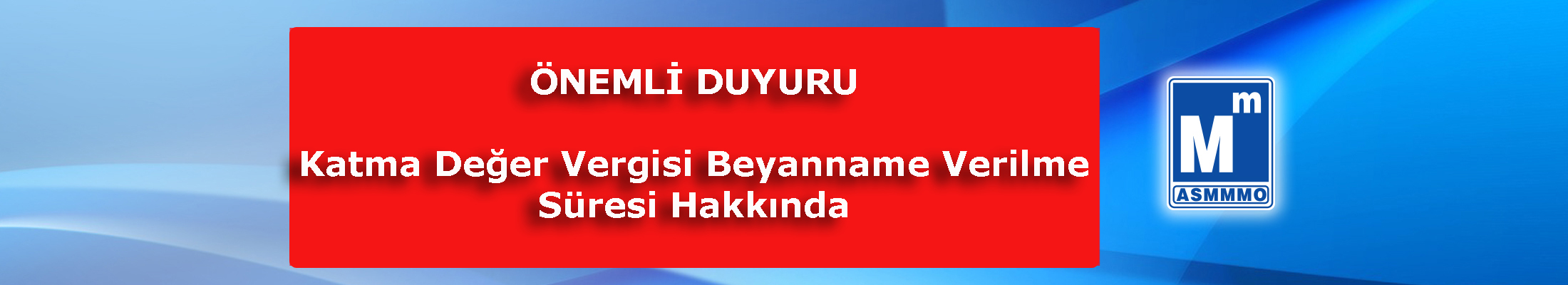 KDV Beyannamesi Verilme Süresi Hakkında