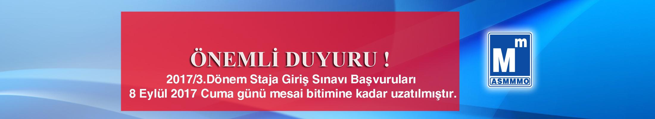 2017/3.Dönem Staja Giriş Sınavı Başvuruları 8 Eylül 2017 Cuma günü mesai saati bitimine kadar uzatılmıştır.