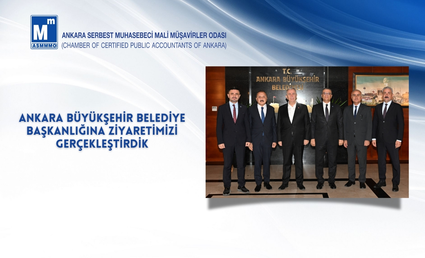ANKARA BÜYÜKŞEHİR BELEDİYE BAŞKANLIĞI ZİYARETİ