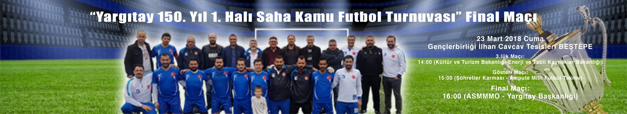 "Yargıtay 150. Yıl 1. Halı Saha Kamu Futbol Turnuvası" Final Maçı