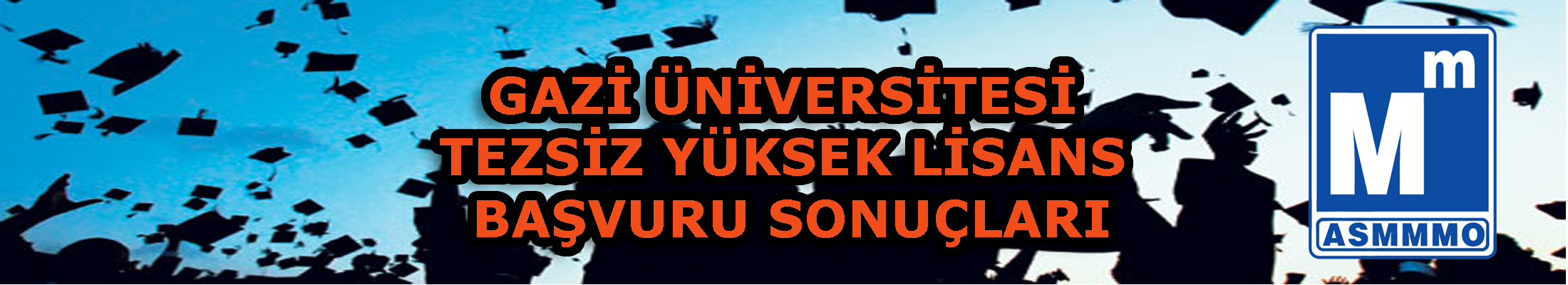 YÜKSEK LİSANS BAŞVURU SONUÇLARI
