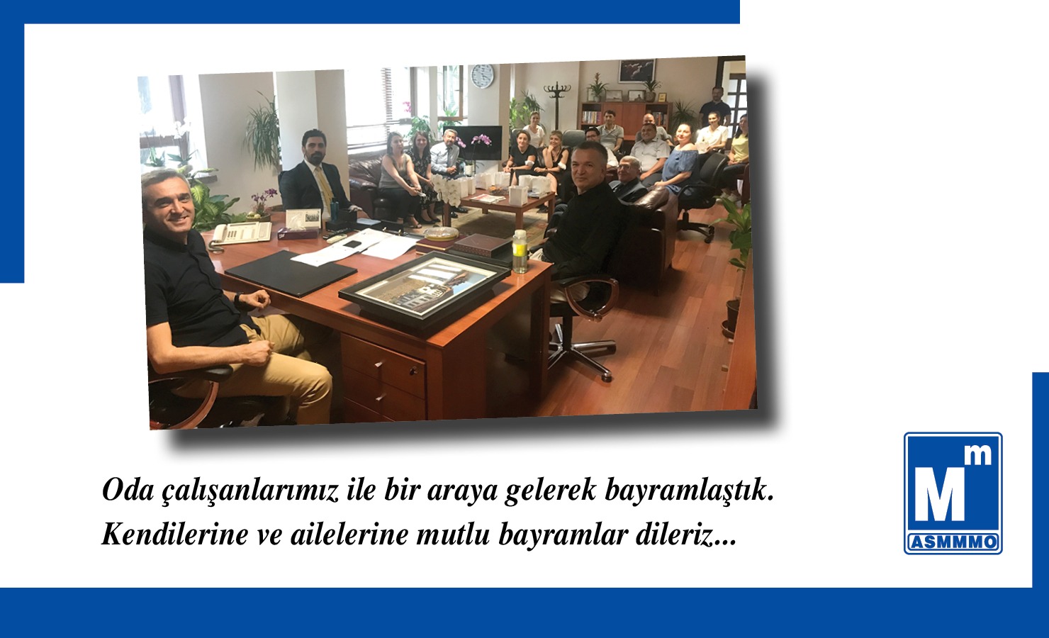 Oda Çalışanlarımız ile Bir Araya Gelerek Bayramlaştık.
