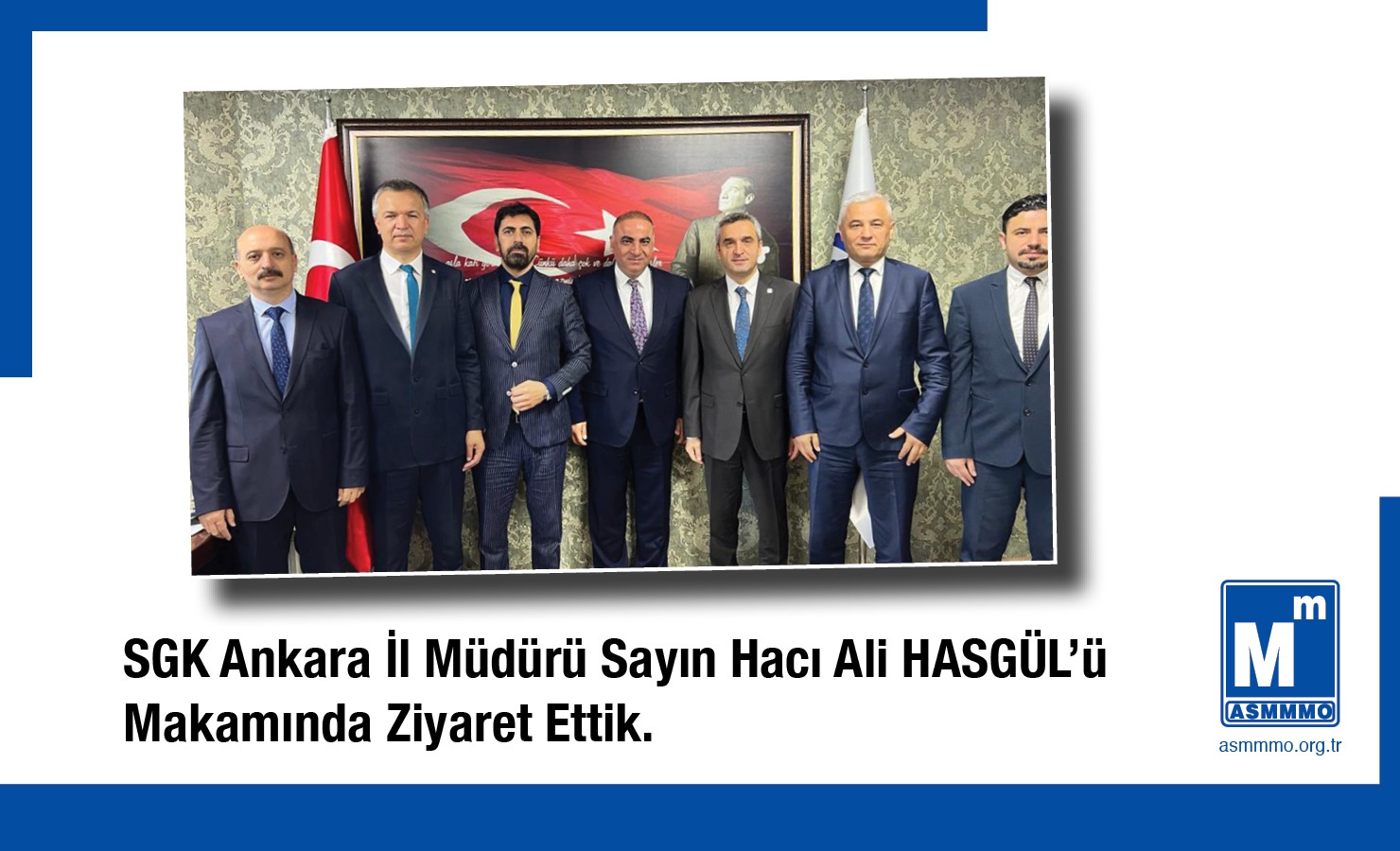 SGK Ankara İl Müdürü Sayın Hacı Ali HASGÜL'ü Makamında Ziyaret Ettik.