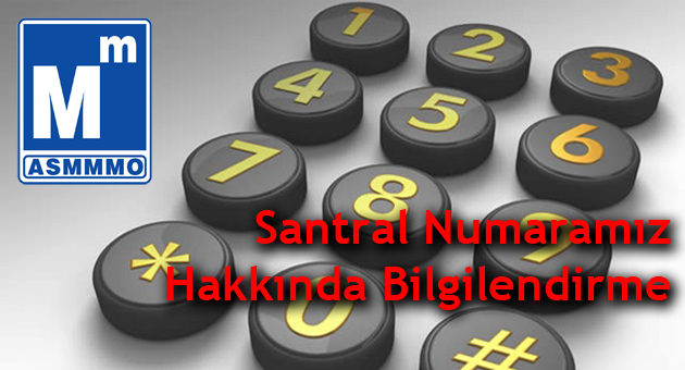 Santral Numaramız Hakkında Bilgilendirme
