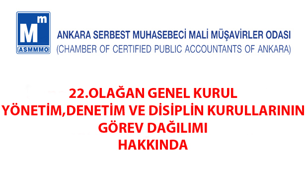 22.OLAĞAN GENEL KURUL  YÖNETİM,DENETİM VE DİSİPLİN KURULLARININ  GÖREV DAĞILIMI  HAKKINDA