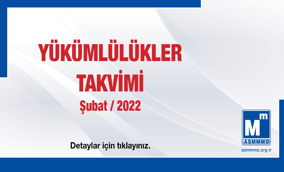 Yükümlülükler Takvimi Şubat / 2022