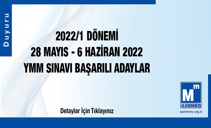 2022/1 Dönemi, 28 Mayıs - 6 Haziran 2022 YMM Sınavı Başarılı Adaylar