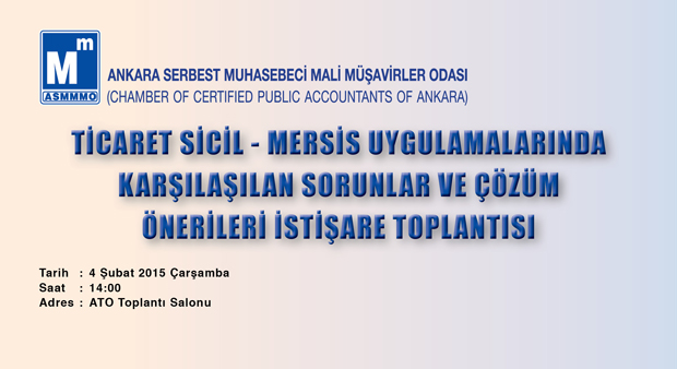 Ticaret Sicil - Mersis Uygulamalarında Karşılaşılan Sorunlar ve Çözüm Önerileri İstişare Toplantısı