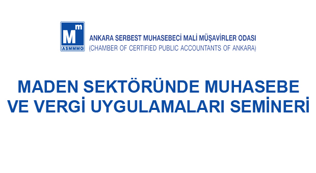 MADEN SEKTÖRÜNDE MUHASEBE VE VERGİ UYGULAMALARI (13.04.2015)