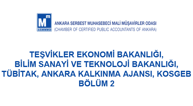 Teşvikler Ekonomi Bakanlığı, Bilim Sanayi ve Teknoloji Bakanlığı, TÜBİTAK, Ankara Kalkınma Ajansı, KOSGEB Bölüm 2
