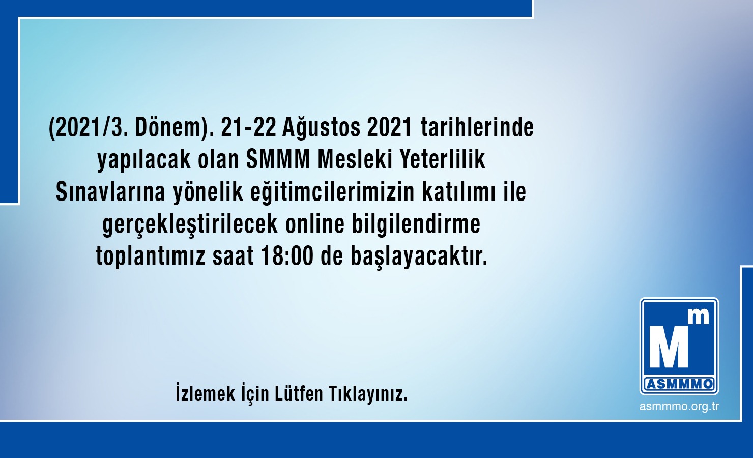21-22 Ağustos 2021 SMMM Mesleki Yeterlilik Sınavları Bilgilendirme Toplantısı