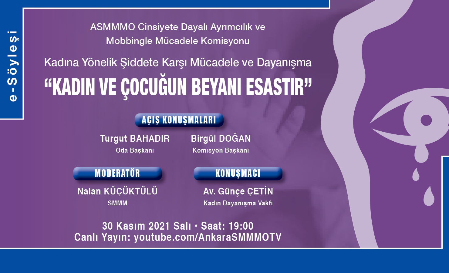 Kadına Yönelik Şiddete Karşı Mücadele ve Dayanışma "Kadın ve Çocuğun Beyanı Esastır"